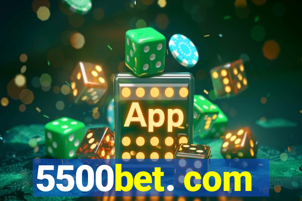 5500bet. com